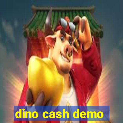 dino cash demo